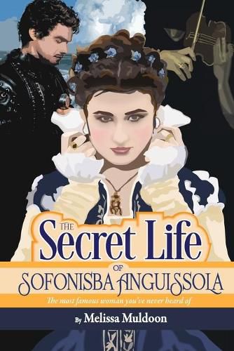 Cover image for The Secret Life of Sofonisba Anguissola