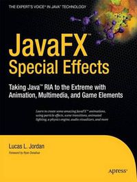 Cover image for JavaFX Special Effects: Taking Java (TM) RIA to the Extreme with Animation, Multimedia, and Game Elements