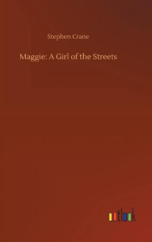 Cover image for Maggie: A Girl of the Streets