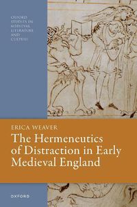 Cover image for The Hermeneutics of Distraction in Early Medieval England