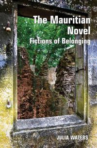 Cover image for The Mauritian Novel: Fictions of Belonging