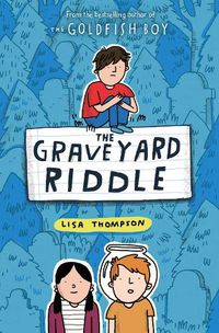 Cover image for The Graveyard Riddle (the new mystery from award-winn ing author of The Goldfish Boy)