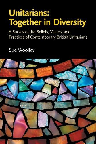 Cover image for Unitarians: Together in Diversity: A Survey of the Beliefs, Values, and Practices of Contemporary British Unitarians