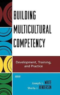 Cover image for Building Multicultural Competency: Development, Training, and Practice