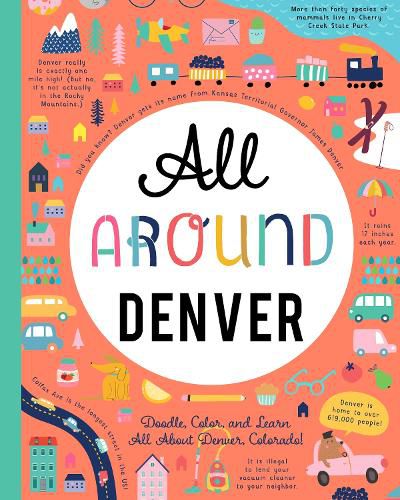 Cover image for All Around Denver: Doodle, Color, and Learn All About Your Hometown!