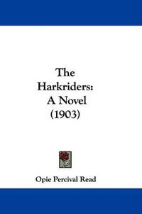 Cover image for The Harkriders: A Novel (1903)