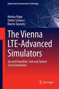 Cover image for The Vienna LTE-Advanced Simulators: Up and Downlink, Link and System Level Simulation