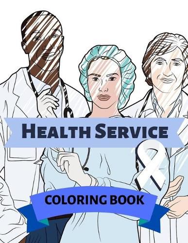 Cover image for Health Service Coloring Book: Adult Colouring Fun Stress Relief Relaxation and Escape