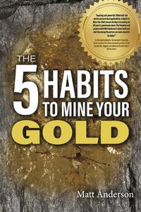 Cover image for The 5 Habits to Mine Your Gold