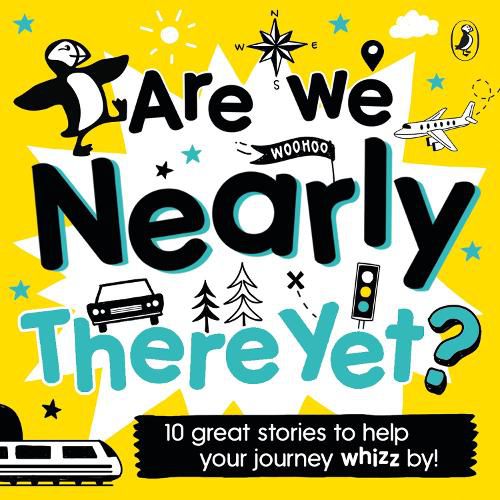 Cover image for Are We Nearly There Yet?: Puffin Book of Stories for the Car