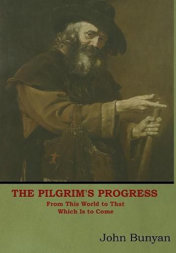 Cover image for The Pilgrim's Progress: From This World to That Which Is to Come