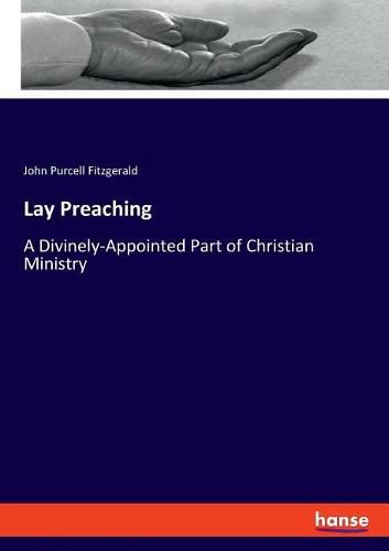 Lay Preaching: A Divinely-Appointed Part of Christian Ministry