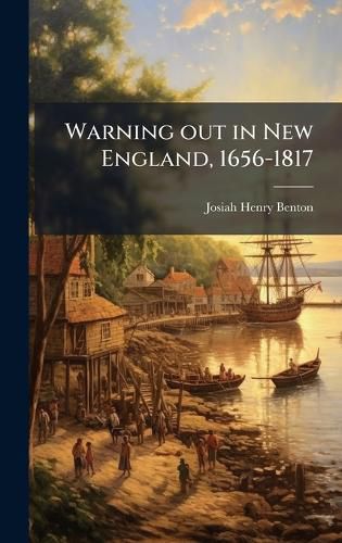 Cover image for Warning out in New England, 1656-1817