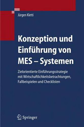 Cover image for Konzeption und Einfuhrung von MES-Systemen: Zielorientierte Einfuhrungsstrategie mit Wirtschaftlichkeitsbetrachtungen, Fallbeispielen und Checklisten