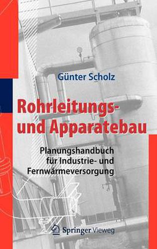 Cover image for Rohrleitungs- und Apparatebau: Planungshandbuch fur Industrie- und Fernwarmeversorgung