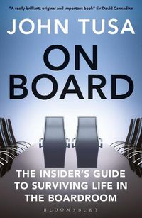 Cover image for On Board: The Insider's Guide to Surviving Life in the Boardroom