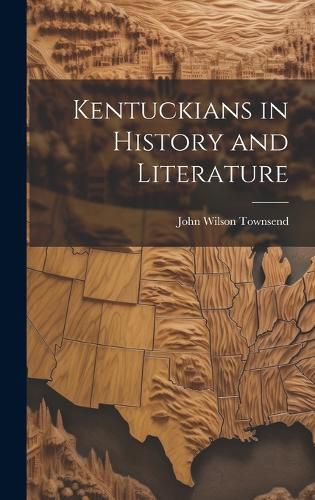 Cover image for Kentuckians in History and Literature