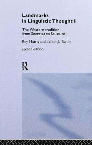 Landmarks in linguistic thought I: The Western tradition from Socrates to Saussure