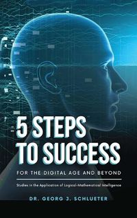 Cover image for 5 Steps to Success for the Digital Age and Beyond