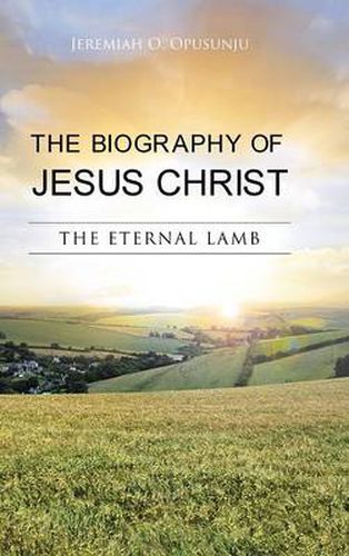 Cover image for THE Biography of Jesus Christ