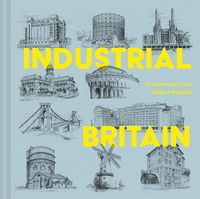 Cover image for Industrial Britain: An Architectural History