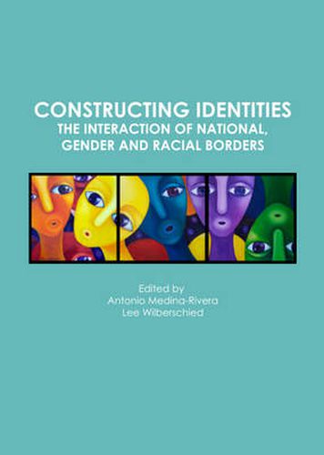 Cover image for Constructing Identities: The Interaction of National, Gender and Racial Borders