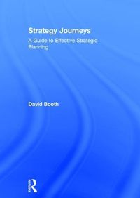 Cover image for Strategy Journeys: A Guide to Effective Strategic Planning