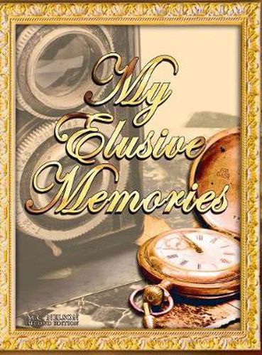 Cover image for My Elusive Memories: An Essential Memory Loss Companion