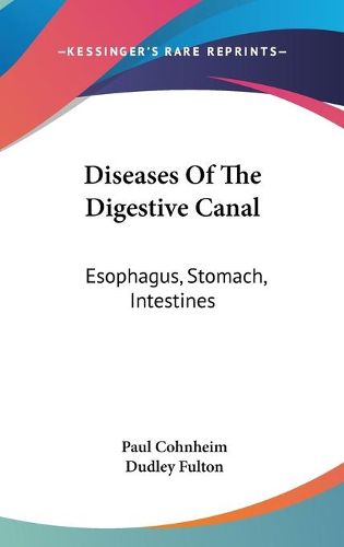 Cover image for Diseases of the Digestive Canal: Esophagus, Stomach, Intestines