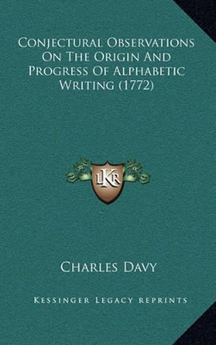 Conjectural Observations on the Origin and Progress of Alphabetic Writing (1772)