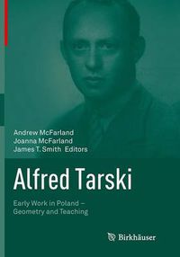 Cover image for Alfred Tarski: Early Work in Poland-Geometry and Teaching