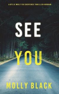 Cover image for See You (A Rylie Wolf FBI Suspense Thriller-Book Three)