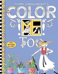 Cover image for Mary Engelbreit's Color ME Too Coloring Book: Coloring Book for Adults and Kids to Share