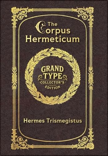 Cover image for Large Print - The Corpus Hermeticum - Grand Type Collector's Edition - Matte Hardcover with Dust Jacket
