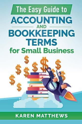 Cover image for The Easy Guide to Accounting and Bookkeeping Terms for Small Business