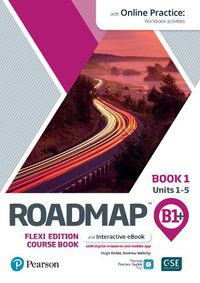 Cover image for Roadmap B1+ Flexi Edition Roadmap Course Book 1 with eBook and Online Practice Access