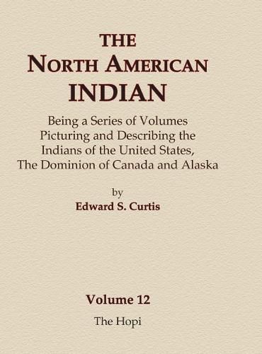 The North American Indian Volume 12 - The Hopi