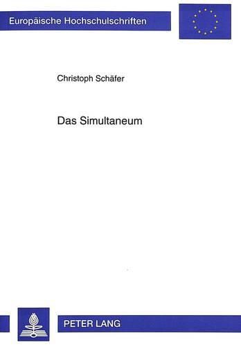 Das Simultaneum: Ein Staatskirchenrechtliches, Politisches Und Theologisches Problem Des Alten Reiches