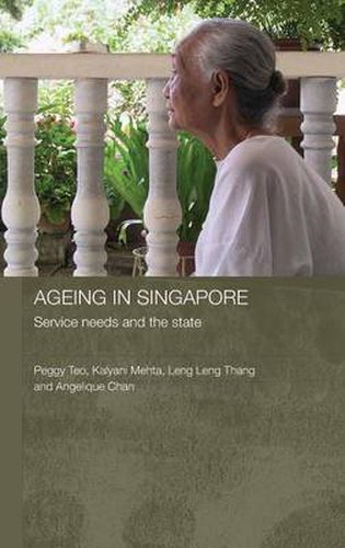 Cover image for Ageing in Singapore: Service needs and the state