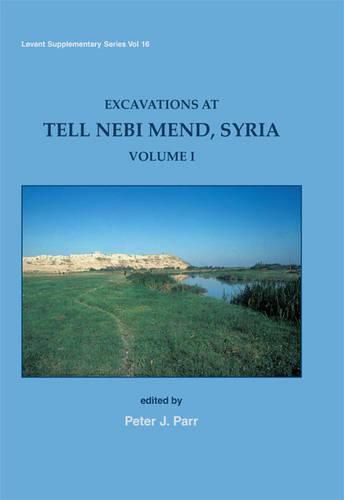 Cover image for Excavations at Tell Nebi Mend, Syria Volume I