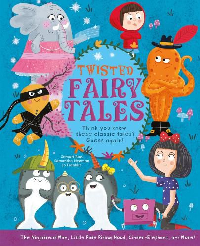 Twisted Fairy Tales: Think You Know These Classic Tales? Guess Again!
