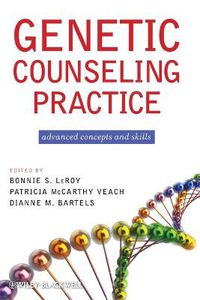 Cover image for Genetic Counseling Practice: Advanced Concepts and Skills