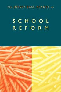 Cover image for The Jossey-Bass Reader on School Reform