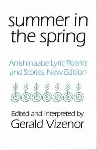 Cover image for Summer in the Spring: Anishinaabe Lyric Poems and Stories