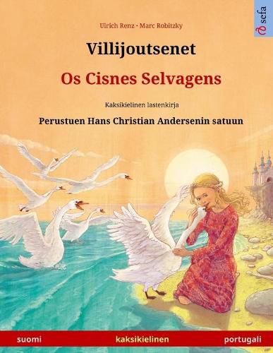 Cover image for Villijoutsenet - Os Cisnes Selvagens (suomi - portugali): Kaksikielinen lastenkirja perustuen Hans Christian Andersenin satuun