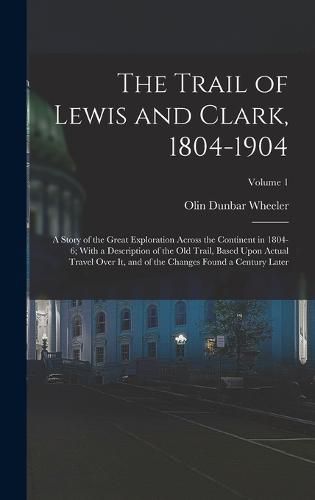 The Trail of Lewis and Clark, 1804-1904