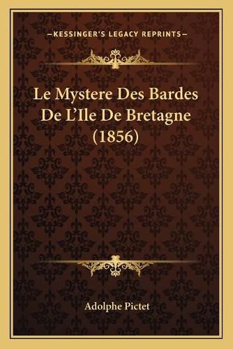 Cover image for Le Mystere Des Bardes de L'Ile de Bretagne (1856)