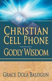 Cover image for Christian Cell Phone Godly Wisdom