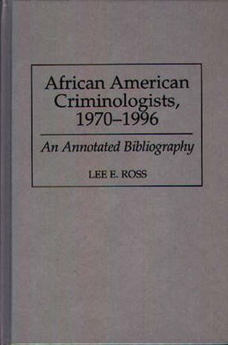 Cover image for African American Criminologists, 1970-1996: An Annotated Bibliography