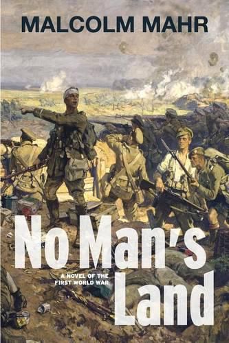 Cover image for No Man's Land: A Novel of the First World War